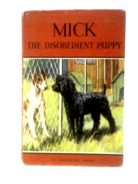 Mick The Disobedient Puppy By Noel Barr