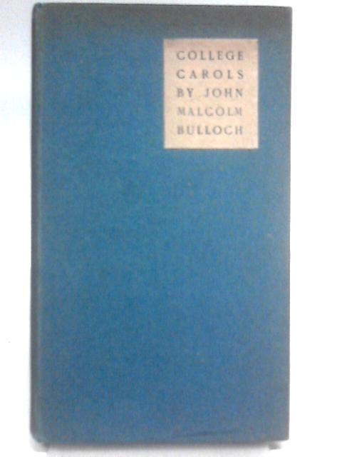 College Carols By John Malcolm Bulloch