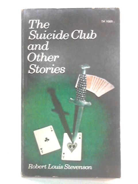 The Suicide Club and Other Stories By Robert Louis Stevenson