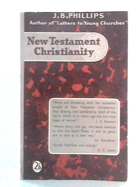 New Testament Christianity By J B Phillips