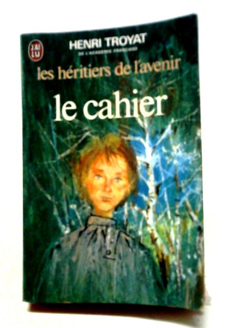 Le Cahier By Henri Troyat