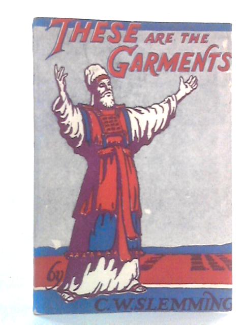 These are the Garments By Charles W. Slemming