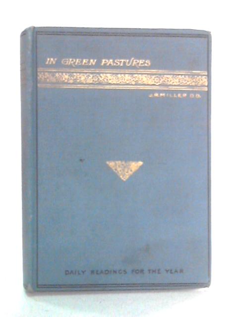 In Green Pastures: Daily Readings for Every Day in the Year von J. R. Miller