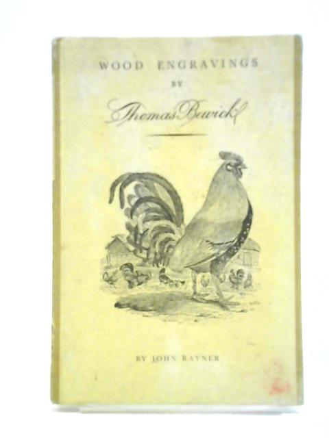 A Selection Of Engravings On Wood By Thomas Bewick. By John Rayner