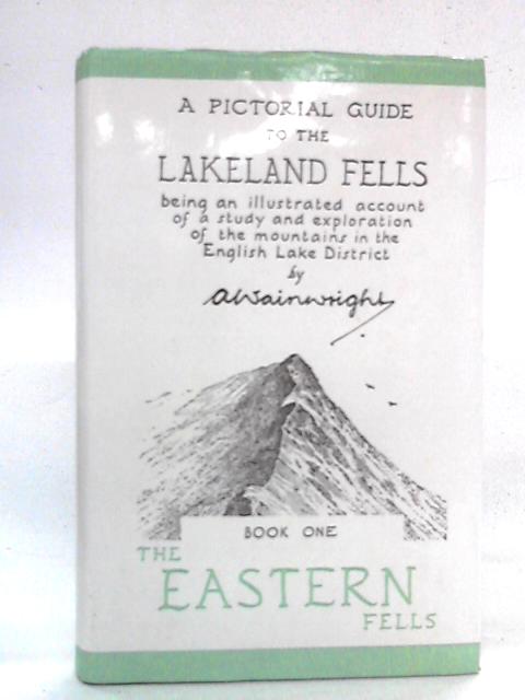 A Pictorial Guide to the Lakeland Fells: Book One, The Eastern Fells von A. Wainwright