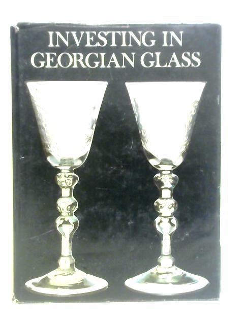 Investing in Georgian Glass von Ward Lloyd