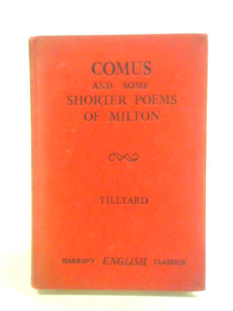 Comus And Some Shorter Poems Of Milton von E. M. W. Tillyard