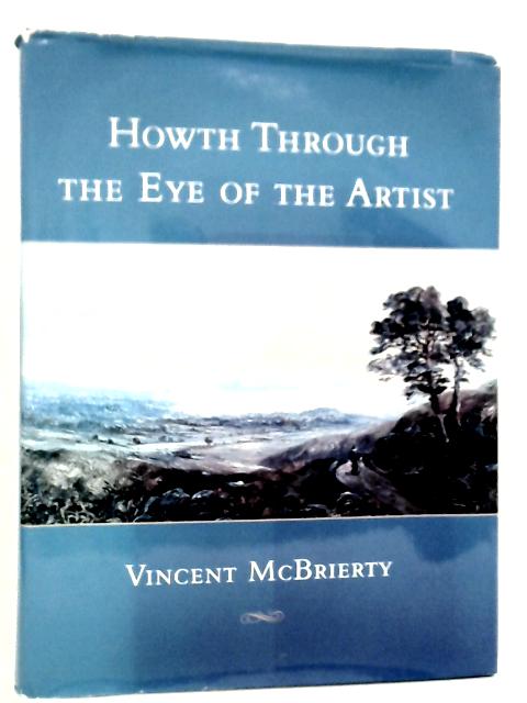 Howth Through the Eye of the Artist By Vincent McBrierty