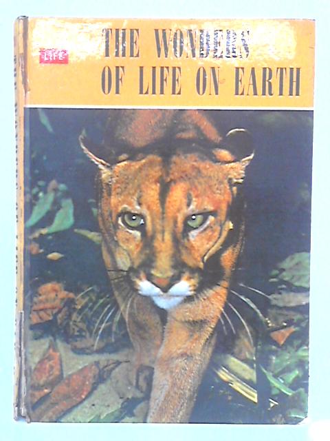 The Wonders of Life on Earth von Editors of LIFE and Lincoln Barnett