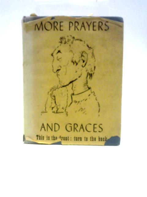 More Prayers And Graces: A Second Book Of Unusual Piety von Allan M.Laing Mervy Peake (Illus.)