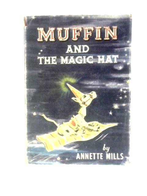 Muffin And The Magic Hat By Annette Mills