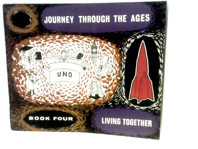 Journey Through The Ages Book IV: Living Together By Cyril Niven