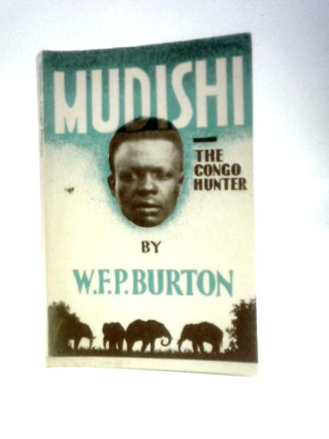 Mudishi, Congo Hunter von W. F. P.Burton