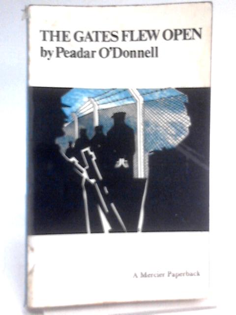 The Gates Flew Open By Peadar O'Donnell