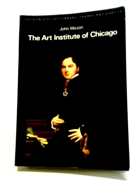 The Art Institute Of Chicago By John Maxon