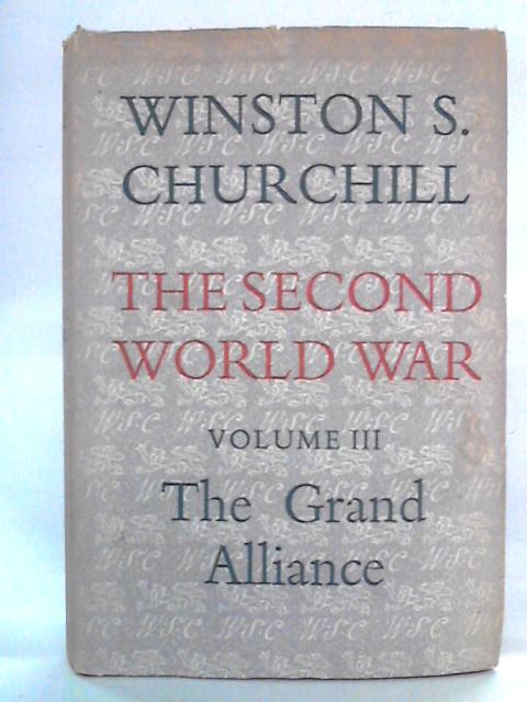 The Second World War, Volume III: The Grand Alliance By Winston S Churchill