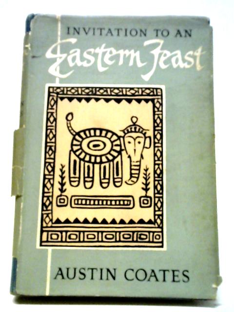 Invitation To An Eastern Feast By Austin Coates