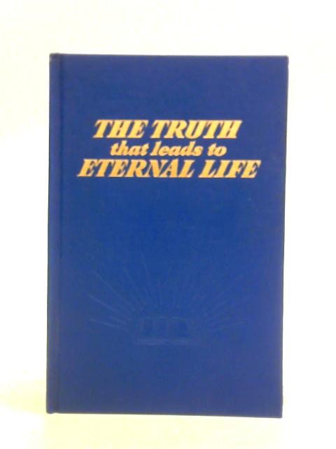 The Truth That Leads to Eternal Life By Watchtower Bible & Tract Society