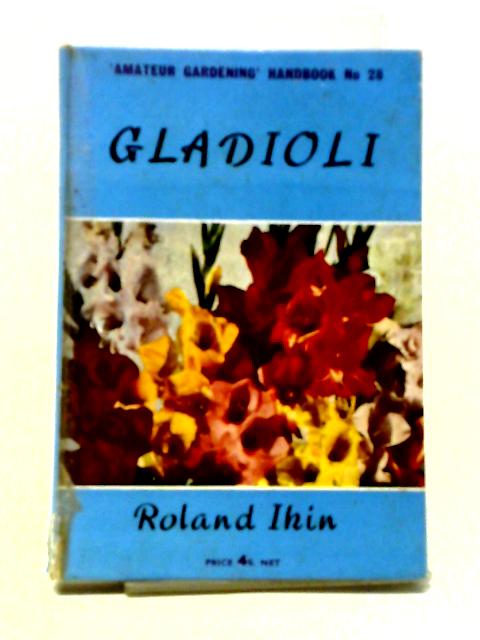 Gladioli By R. Ikin