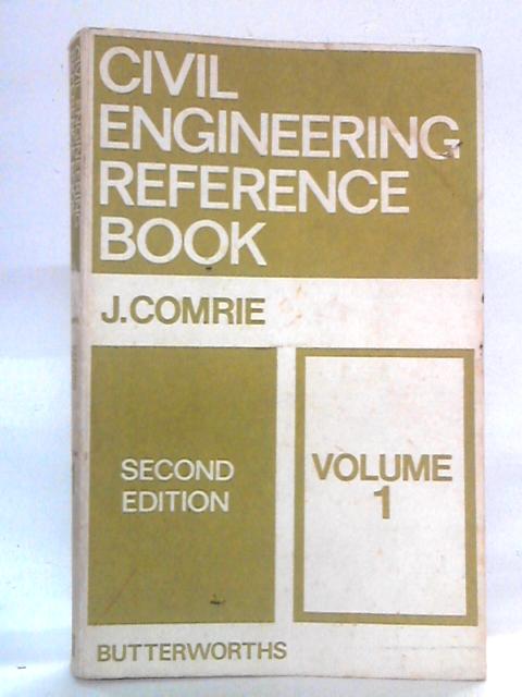 Civil Engineering Reference Book: Vol. I By J. Comrie Ed.