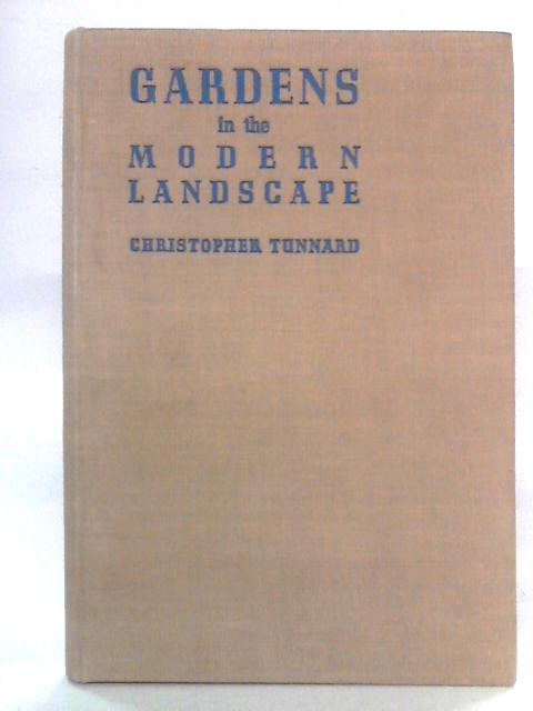 Gardens in the Modern Landscape By Christopher Tunnard