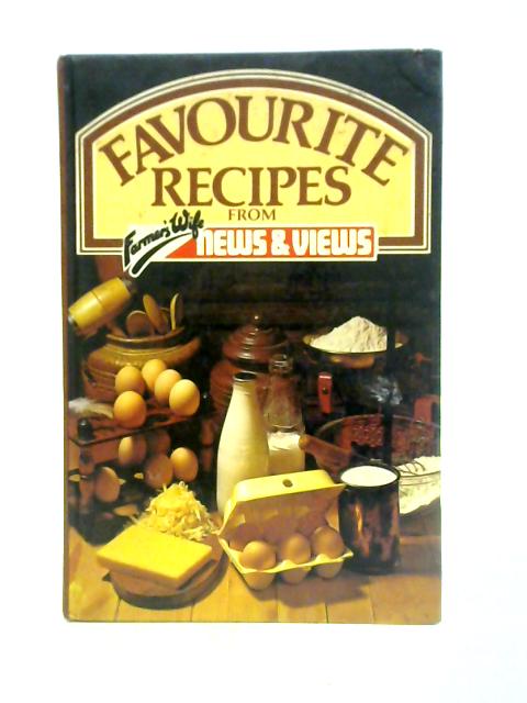 Favourite Recipes from Farmer's Wife News and Views By Emma Powell (ed.)