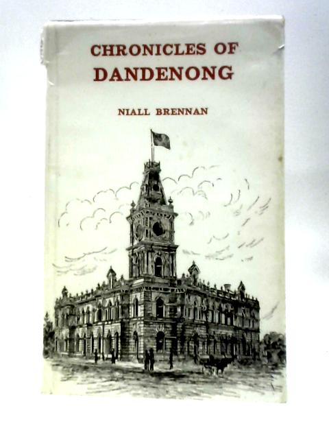 Chronicles of Dandenong. von Niall Brennan