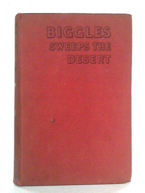 Biggles Sweeps the Desert By Captain W.E. Johns