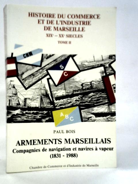 Armements Marseillais Tome II By Paul Bois