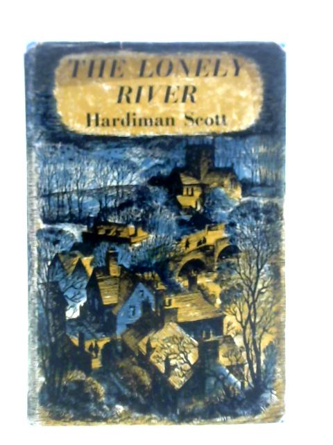 The Lonely River By Hardiman Scott