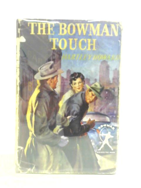 The Bowman Touch By Hartley Howard