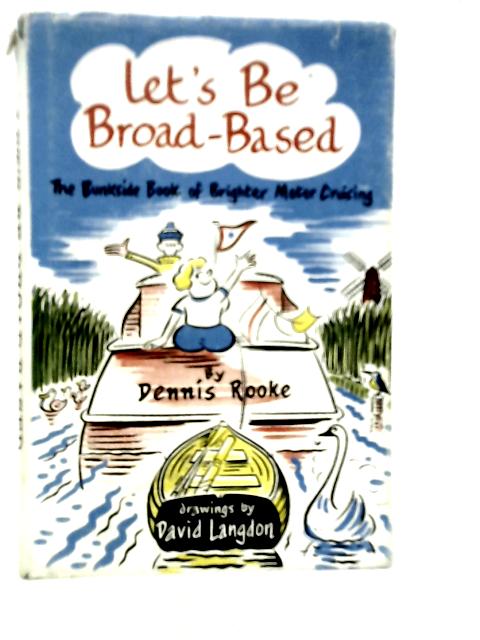 Let's Be Broad-Based von Dennis Rooke