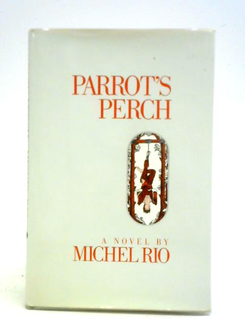 Parrot's Perch By Michel Rio