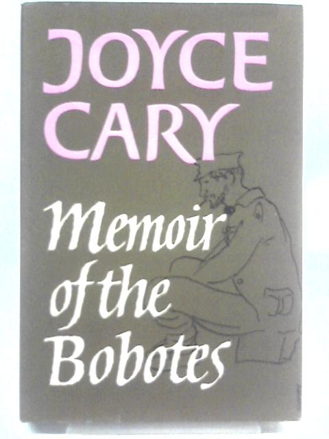 Memoir of the Bobotes von Joyce Cary