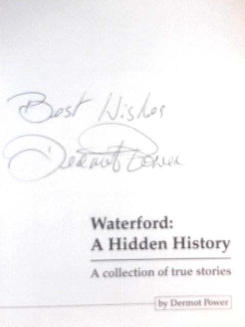 Waterford, A Hidden History von Dermot Power