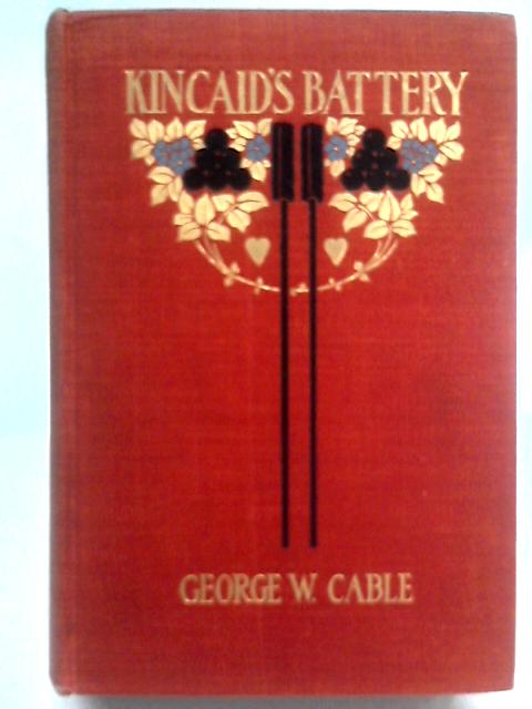 Kincaid's Battery von George W. Cable