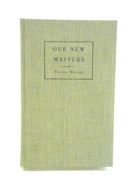 Our New Masters By Thomas Wright