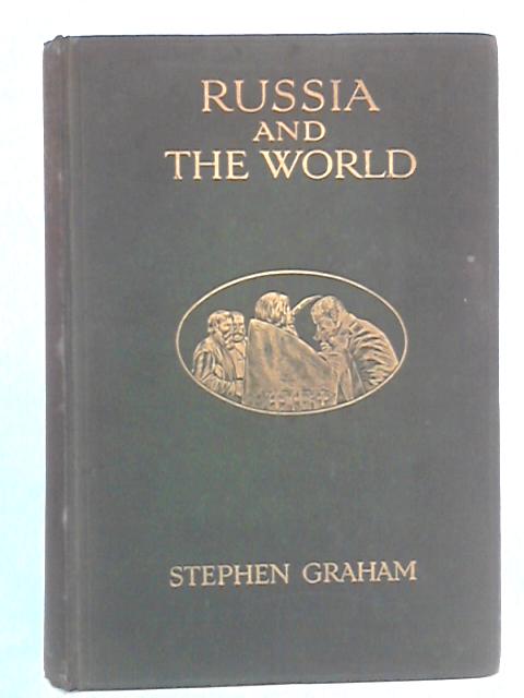 Russia and the World: A Study of the War von Stephen Graham