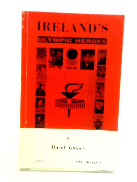 Ireland's Olympic Heroes By David Guiney