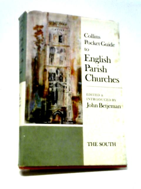 Collins Pocket Guide To English Parish Churches The South By John Betjeman