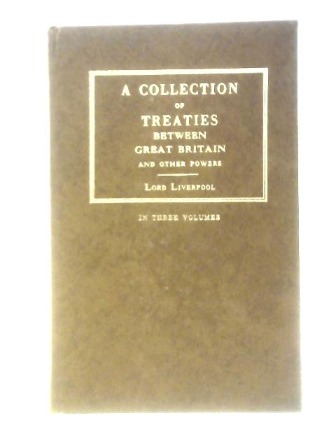 A Collection of Treaties of Peace, Alliance and Commerce between Great Britain and Other Powers, Vol. III von Charles Jenkinson