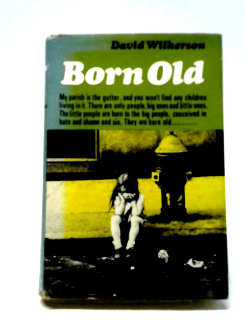 Born Old von David Wilkerson