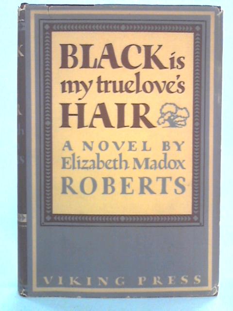 Black is My Truelove's Hair von Elizabeth Madox Roberts