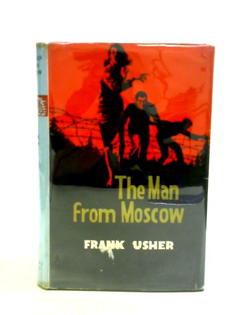 The Man from Moscow von Frank Usher