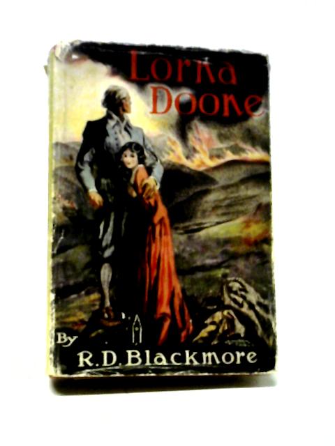 Lorna Doone. von Richard Doddridge Blackmore