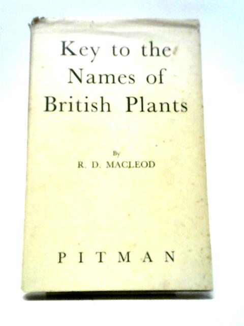 Key To The Names Of British Plants By Roderick Donald Macleod