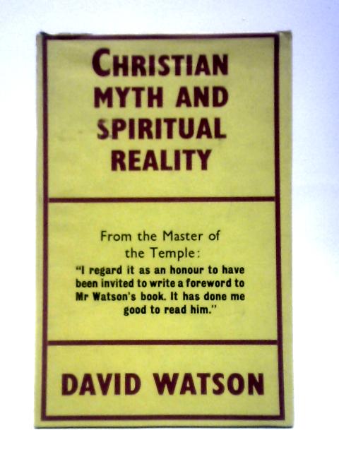 Christian Myth And Spiritual Reality By David Watson