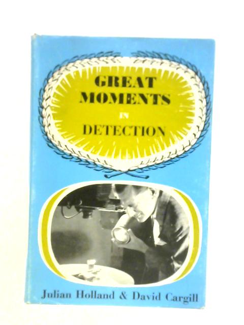 Great Moments In Detection von J. Holland & D. Cargill