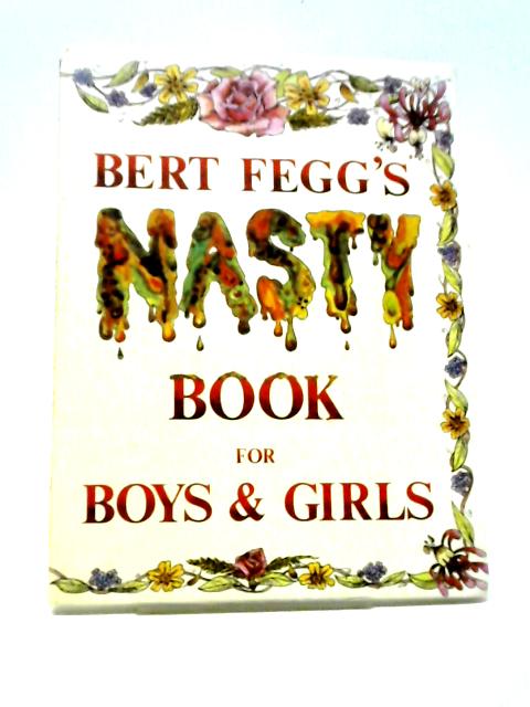 Bert Fegg's Nasty Book for Boys and Girls By Michael Palin Terry Jones