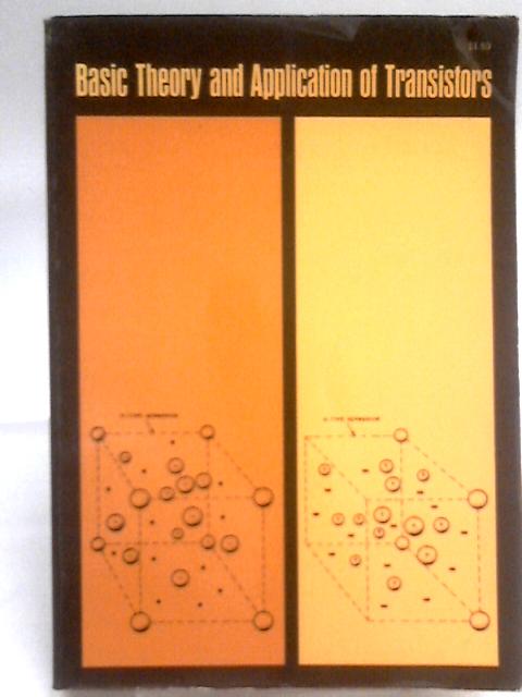 Basic Theory and Application of Transistors By Unstated